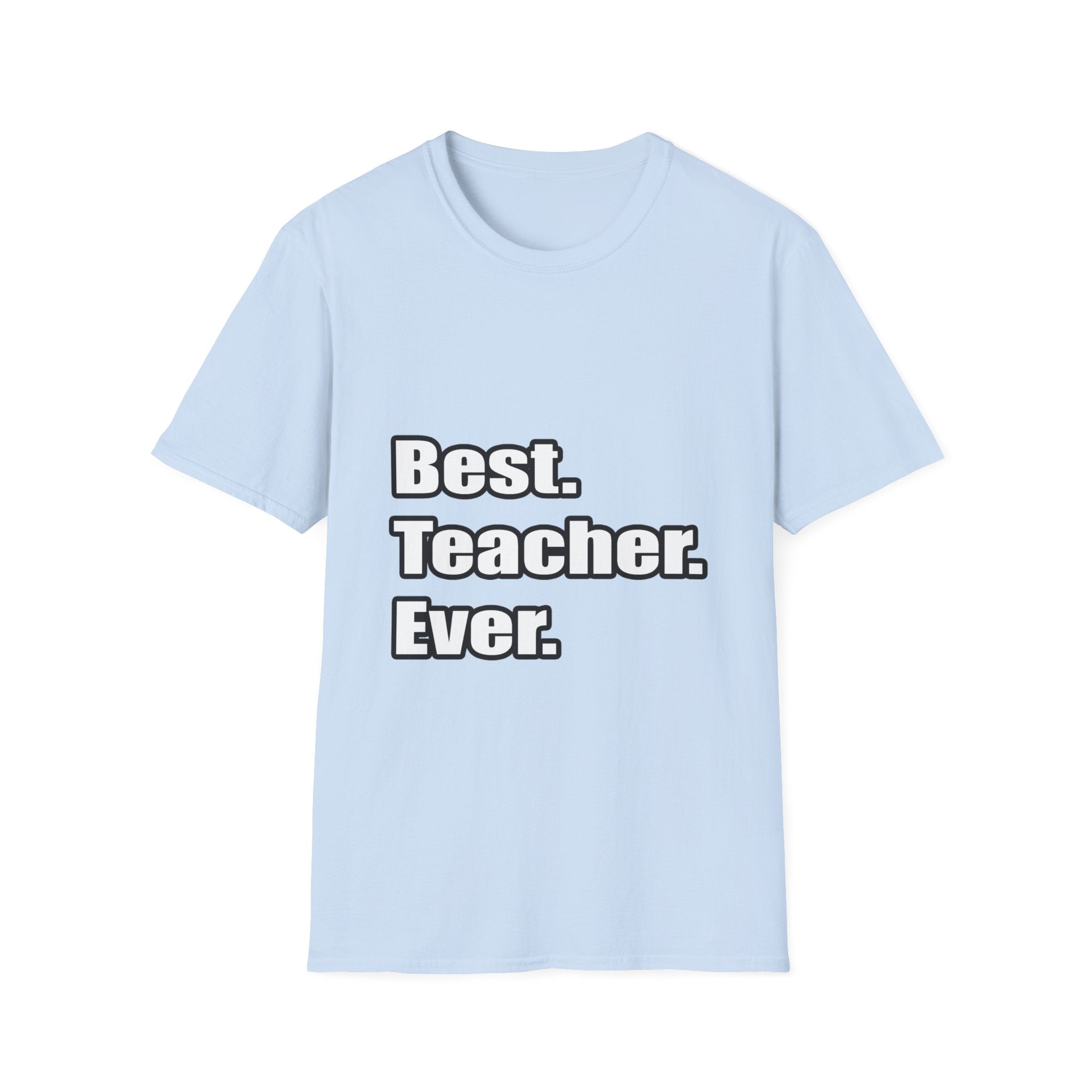 best teacher ever - Unisex Softstyle T-Shirt