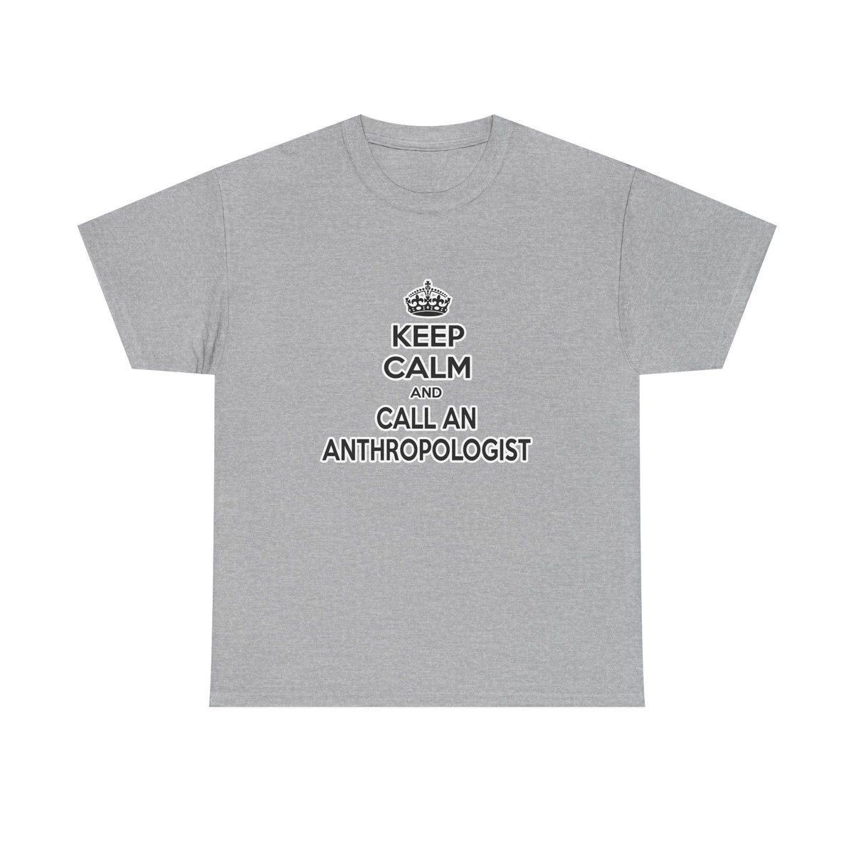 Keep Calm and Call an Anthropologist - Unisex Heavy Cotton Tee