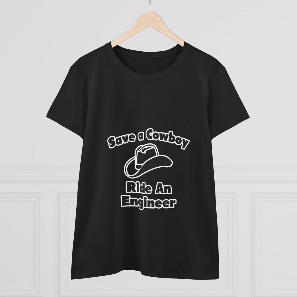 Save a Cowboy .. Ride an Engineer - Women's Midweight Cotton Tee