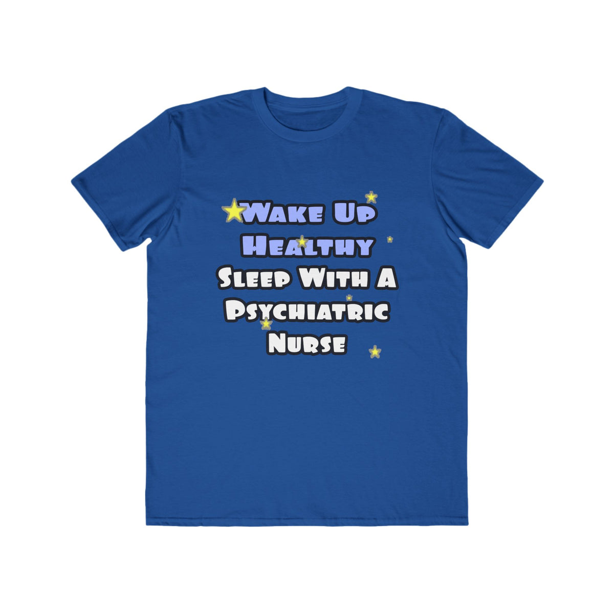 Wake Up Healthy...Sleep With a Psych Nurse - Men's Lightweight Fashion Tee