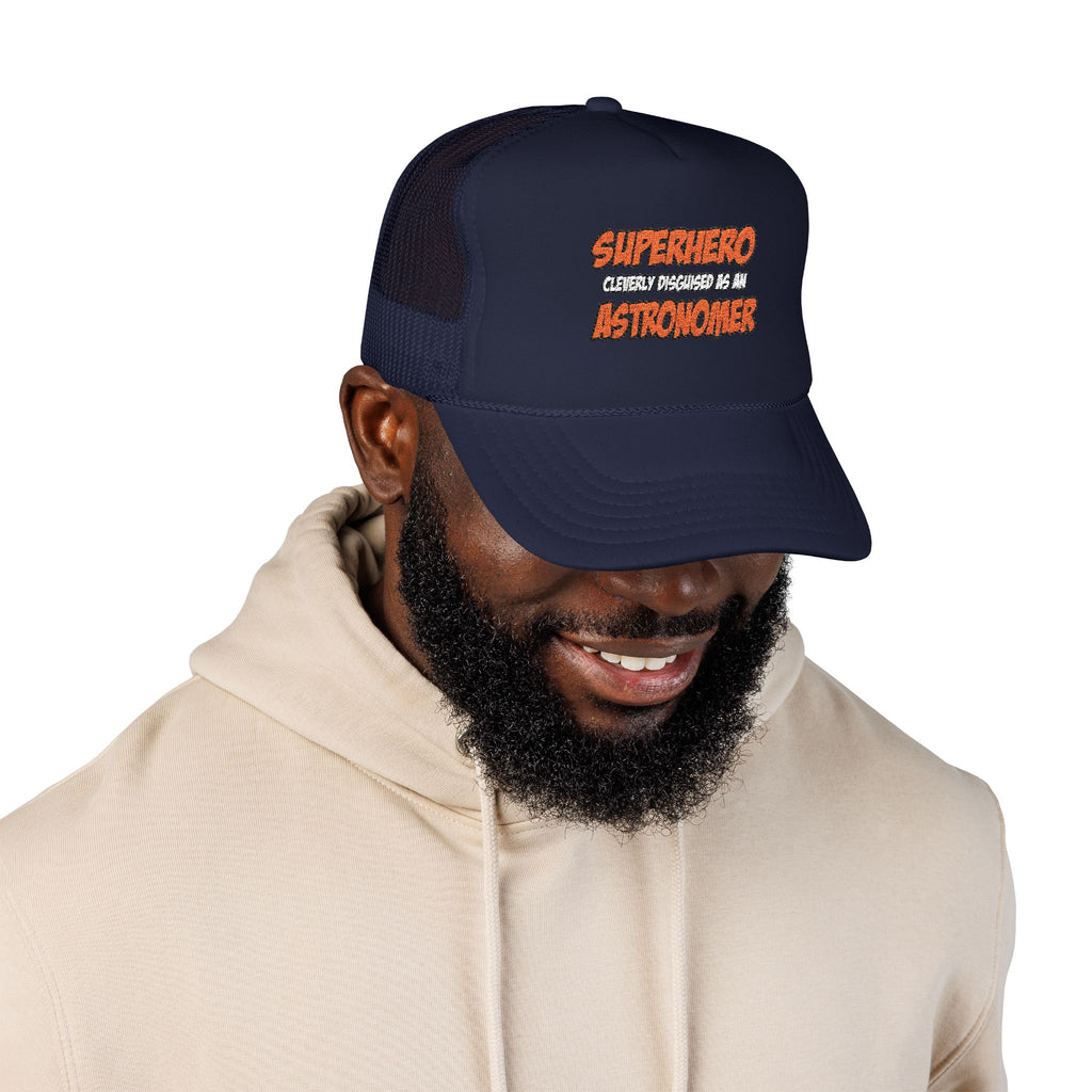 Superhero...Astronomer - Foam Trucker Hat