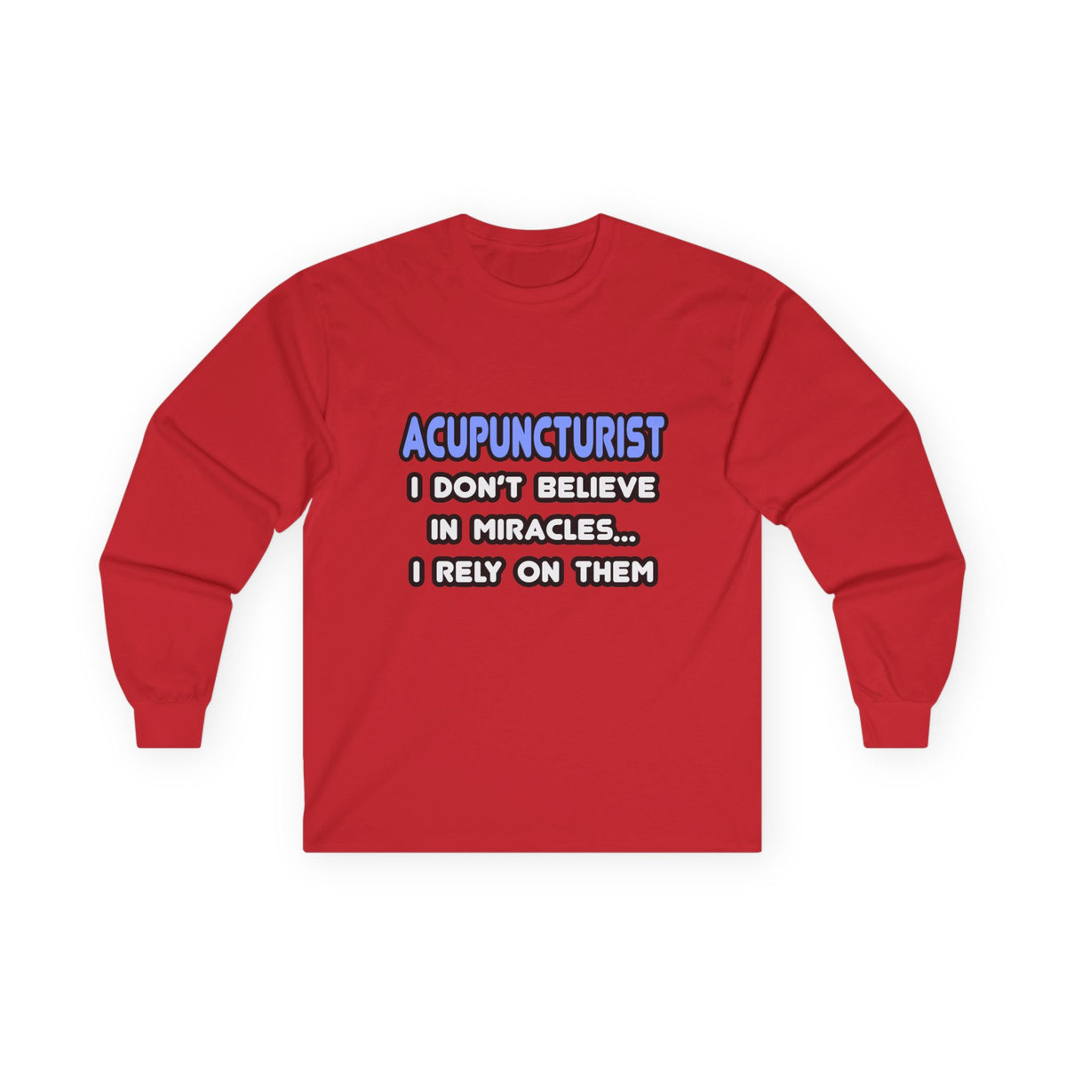 Miracles and Acupuncturists - Unisex Ultra Cotton Long Sleeve Tee