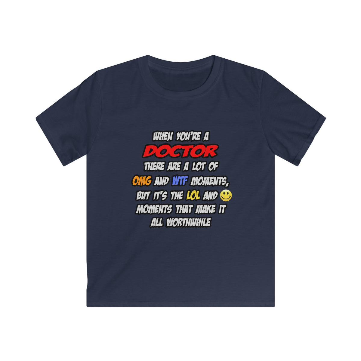 Doctor .. OMG WTF LOL - Kids Softstyle Tee