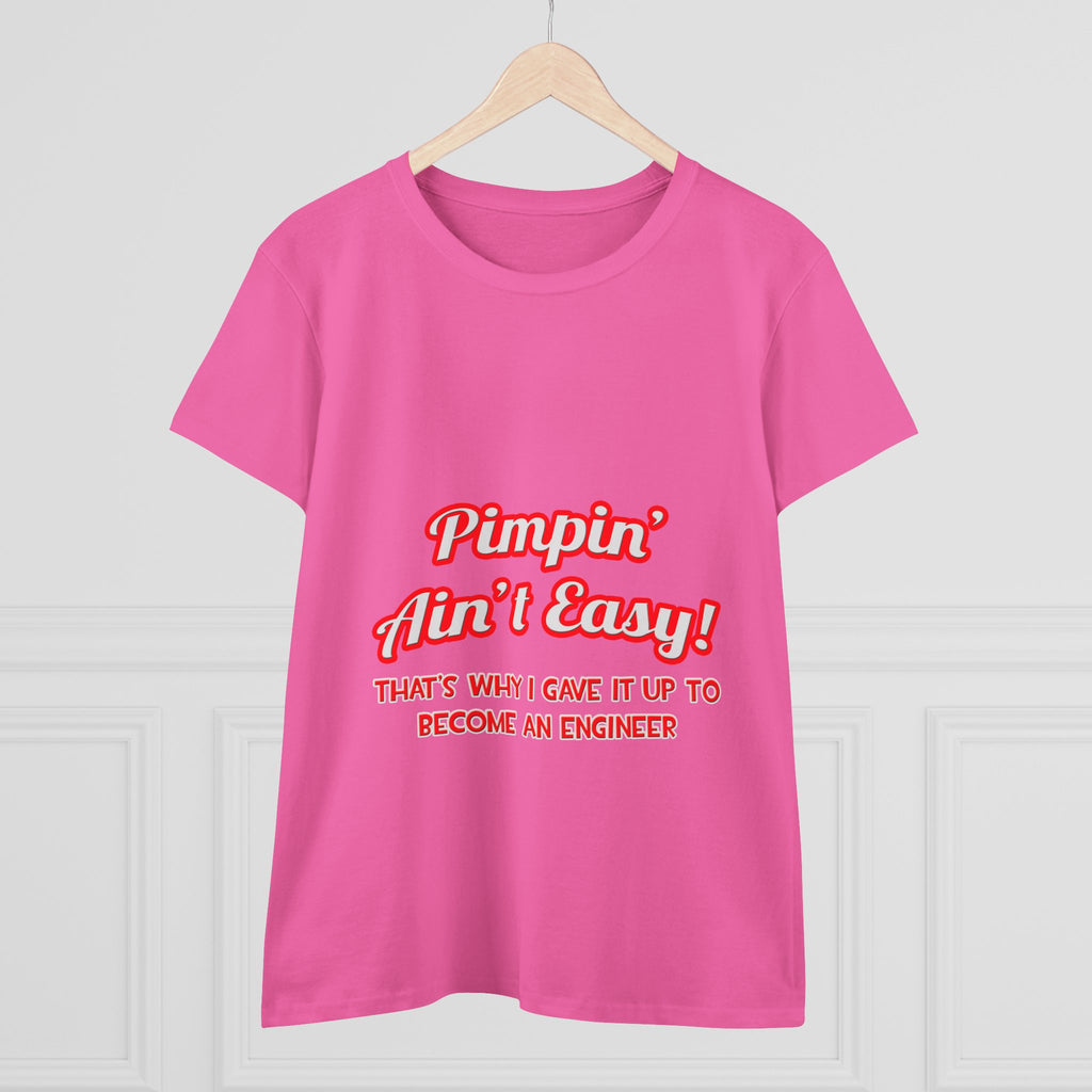 Pimpin' Ain't Easy .. Engineer - Women's Midweight Cotton Tee