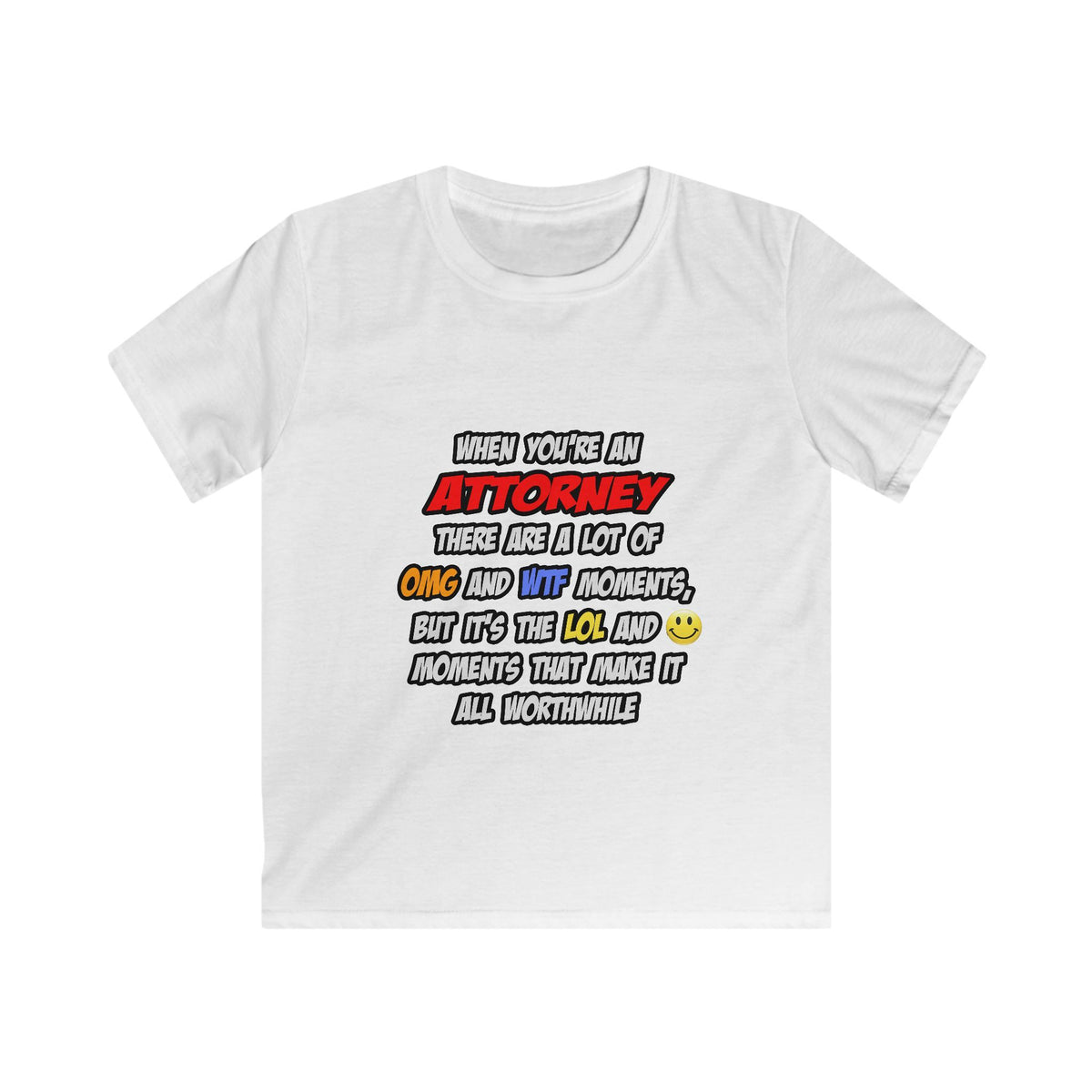 Attorney .. OMG WTF LOL - Kids Softstyle Tee