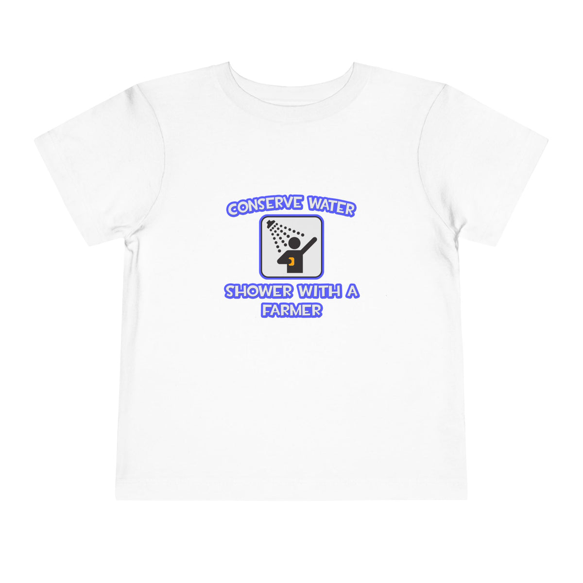 Conserve Water .. Shower With a Farmer - Toddler Short Sleeve Tee
