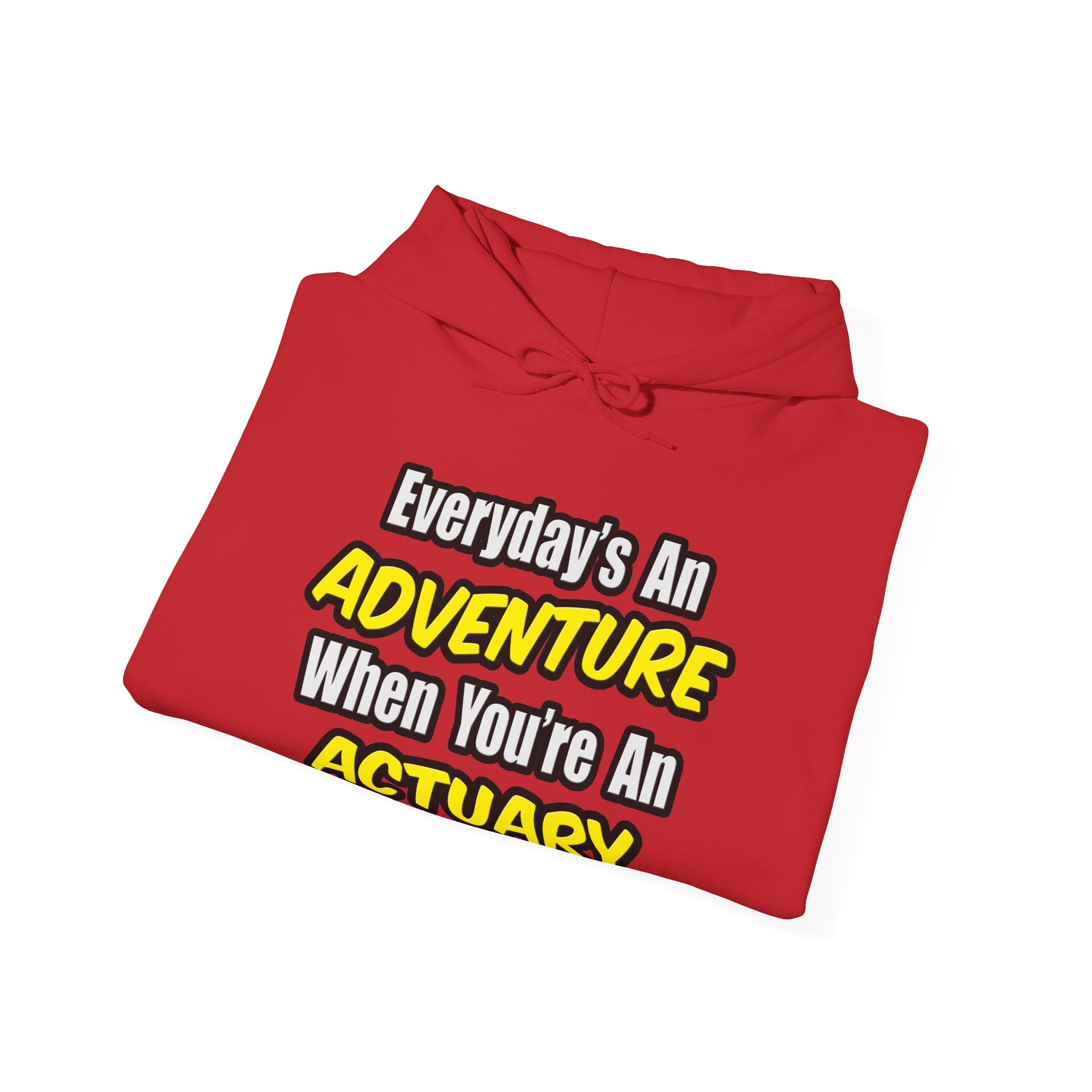Everyday's An Adventure...Actuary - Unisex Heavy Blend™ Hooded Sweatshirt