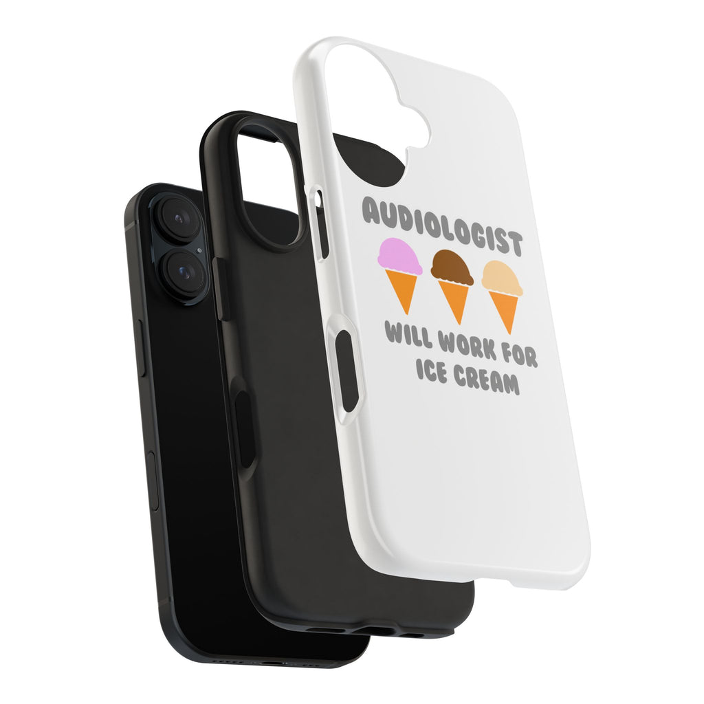 Audiologist ... Will Work For Ice Cream - Tough Phone Cases