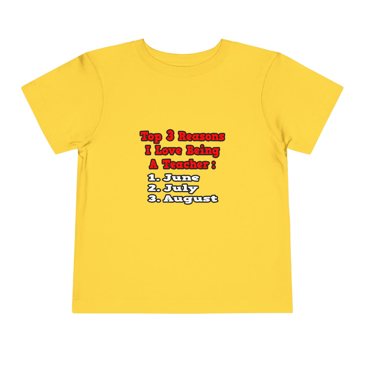 3 Reasons I Love Being a Teacher - Toddler Short Sleeve Tee
