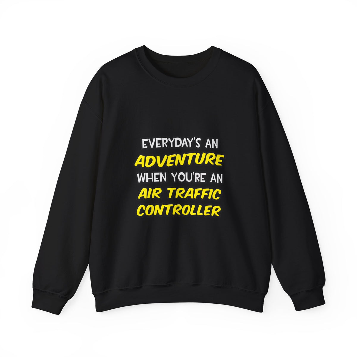 Everyday's An Adventure ... Air Traffic Controller - Unisex Heavy Blend™ Crewneck Sweatshirt