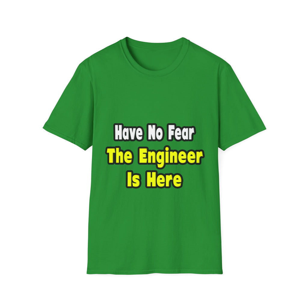 No Fear, The Engineer Is Here - Unisex Softstyle T-Shirt