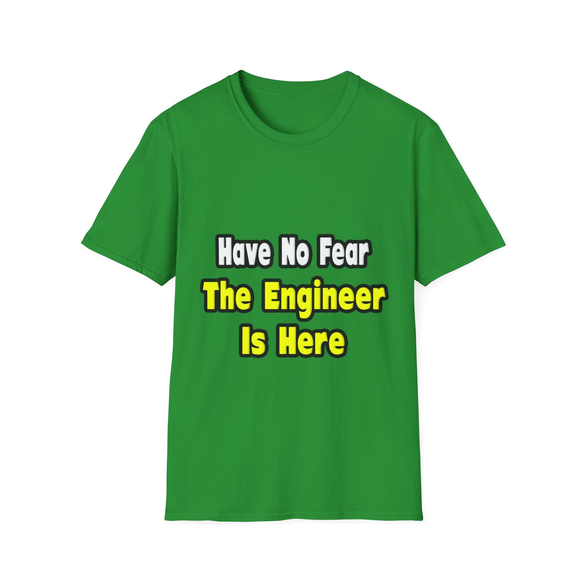 No Fear, The Engineer Is Here - Unisex Softstyle T-Shirt