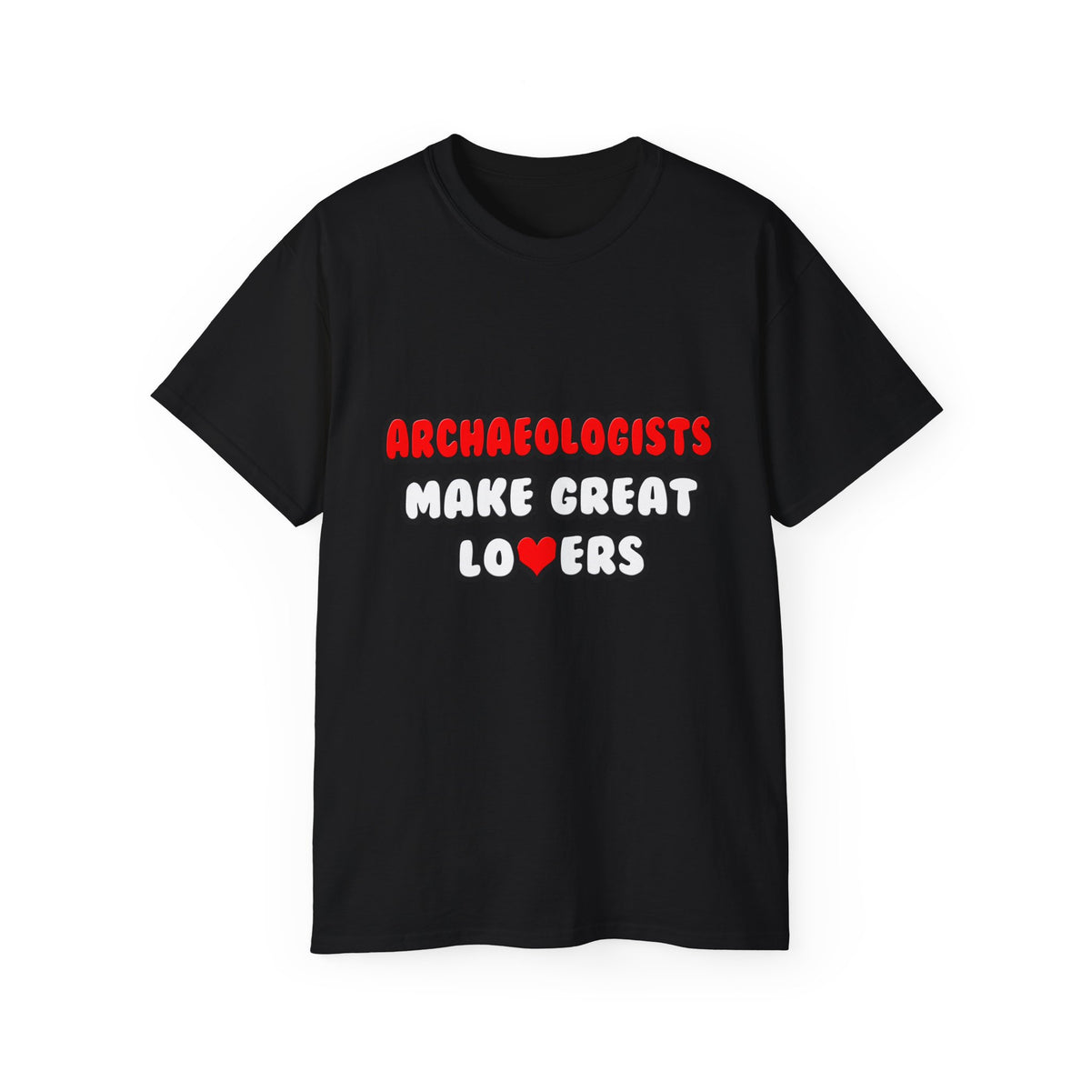 Archaeologists Make Great Lovers - Unisex Ultra Cotton Tee
