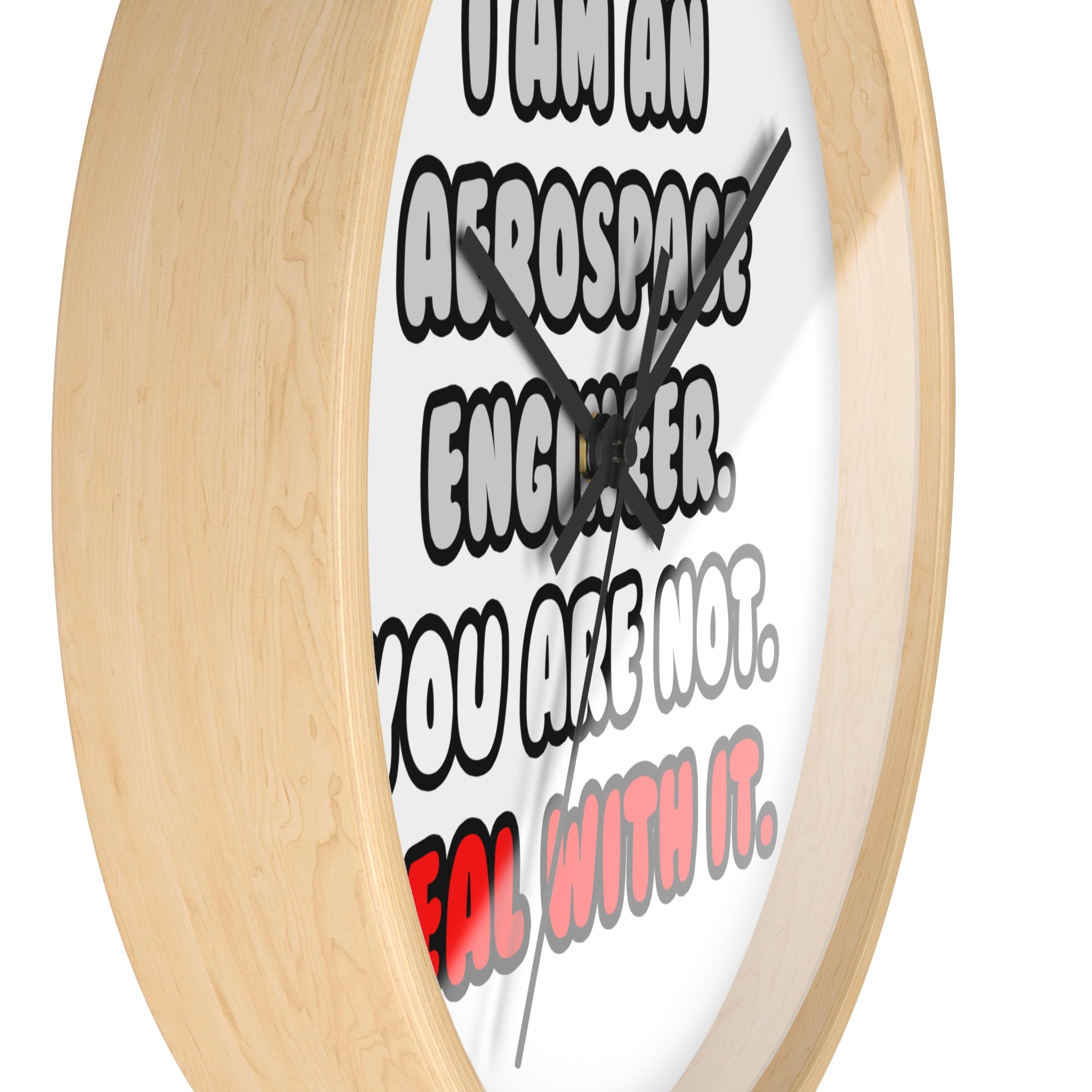 Deal With It ... Funny Aerospace Engineer - Wall Clock