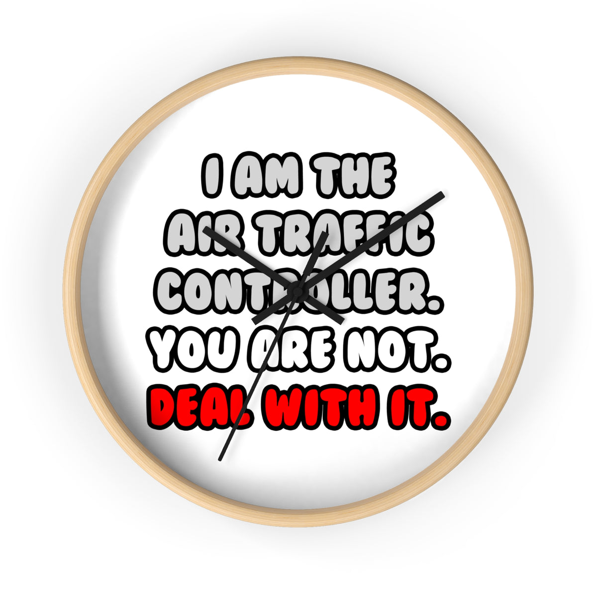 Deal With It ... Funny Air Traffic Controller - Wall Clock