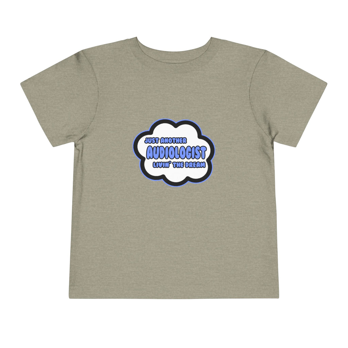 Audiologist .. Livin' The Dream - Toddler Short Sleeve Tee