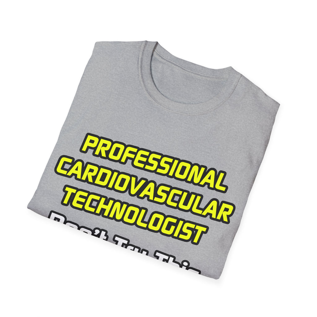 Professional Cardiovascular Technologist .. Joke - Unisex Softstyle T-Shirt
