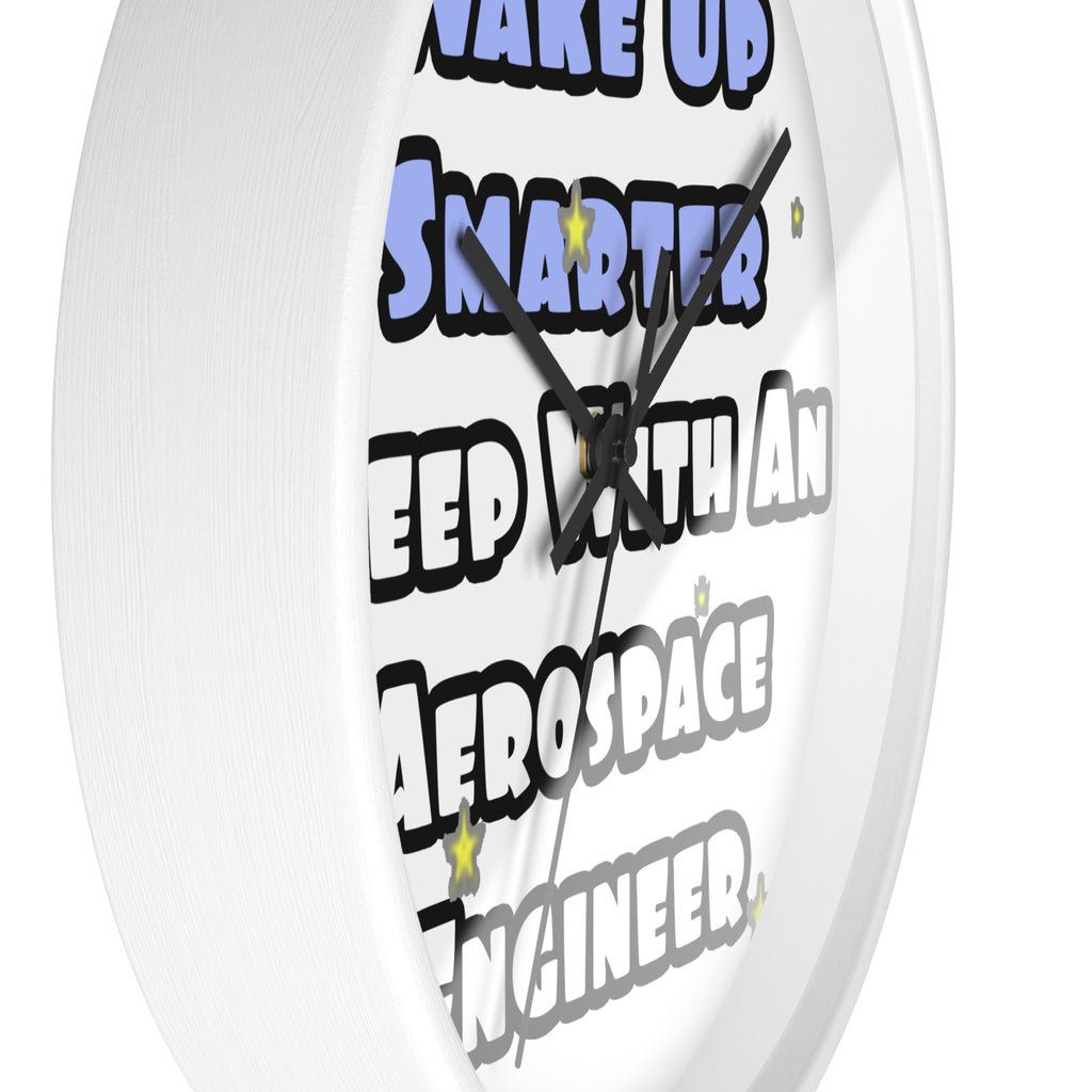 Smarter...Sleep With an Aerospace Engineer - Wall Clock