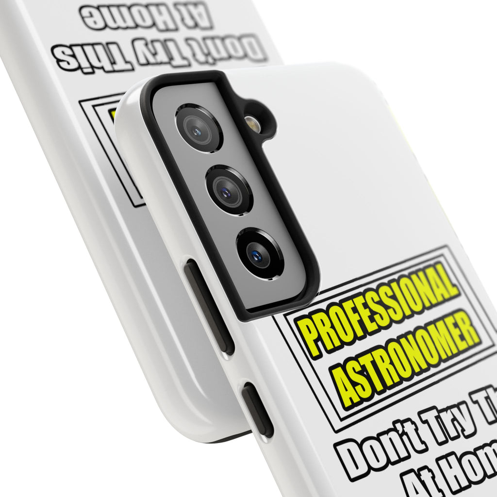 Professional Astronomer...Joke - Tough Phone Cases