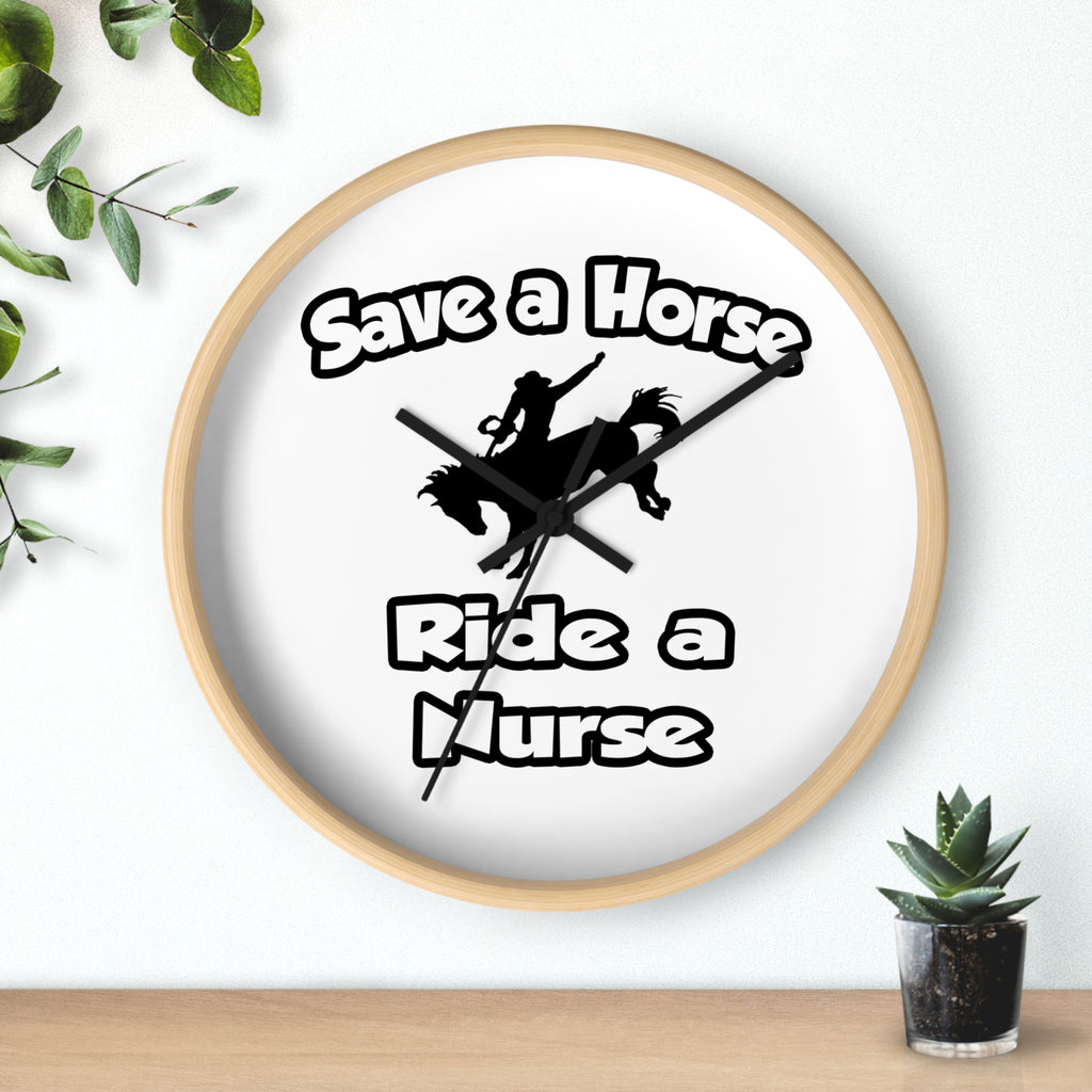 Save a Horse .. Ride a Nurse - Wall Clock