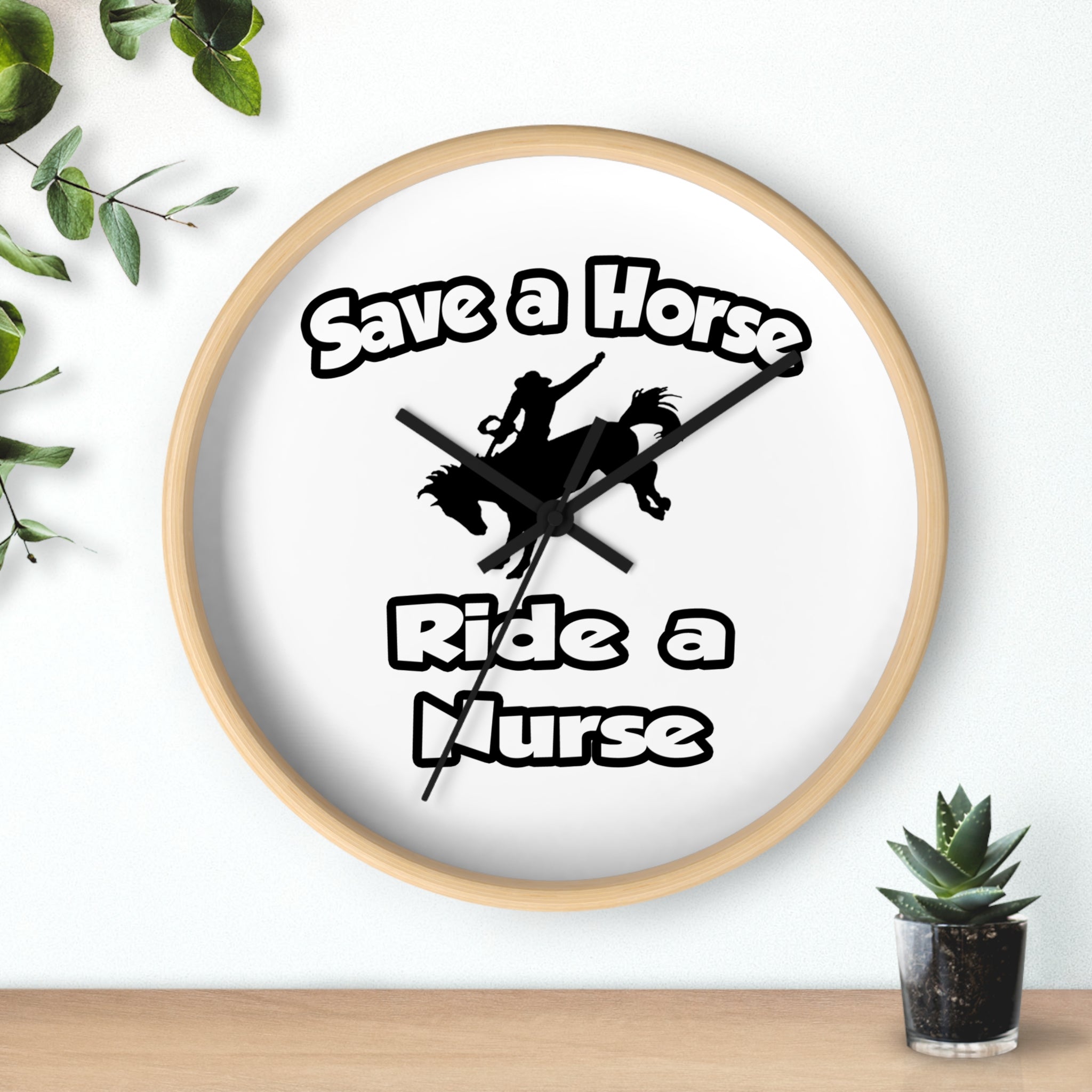 Save a Horse .. Ride a Nurse - Wall Clock