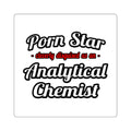 Porn Star...Analytical Chemist - Square Stickers