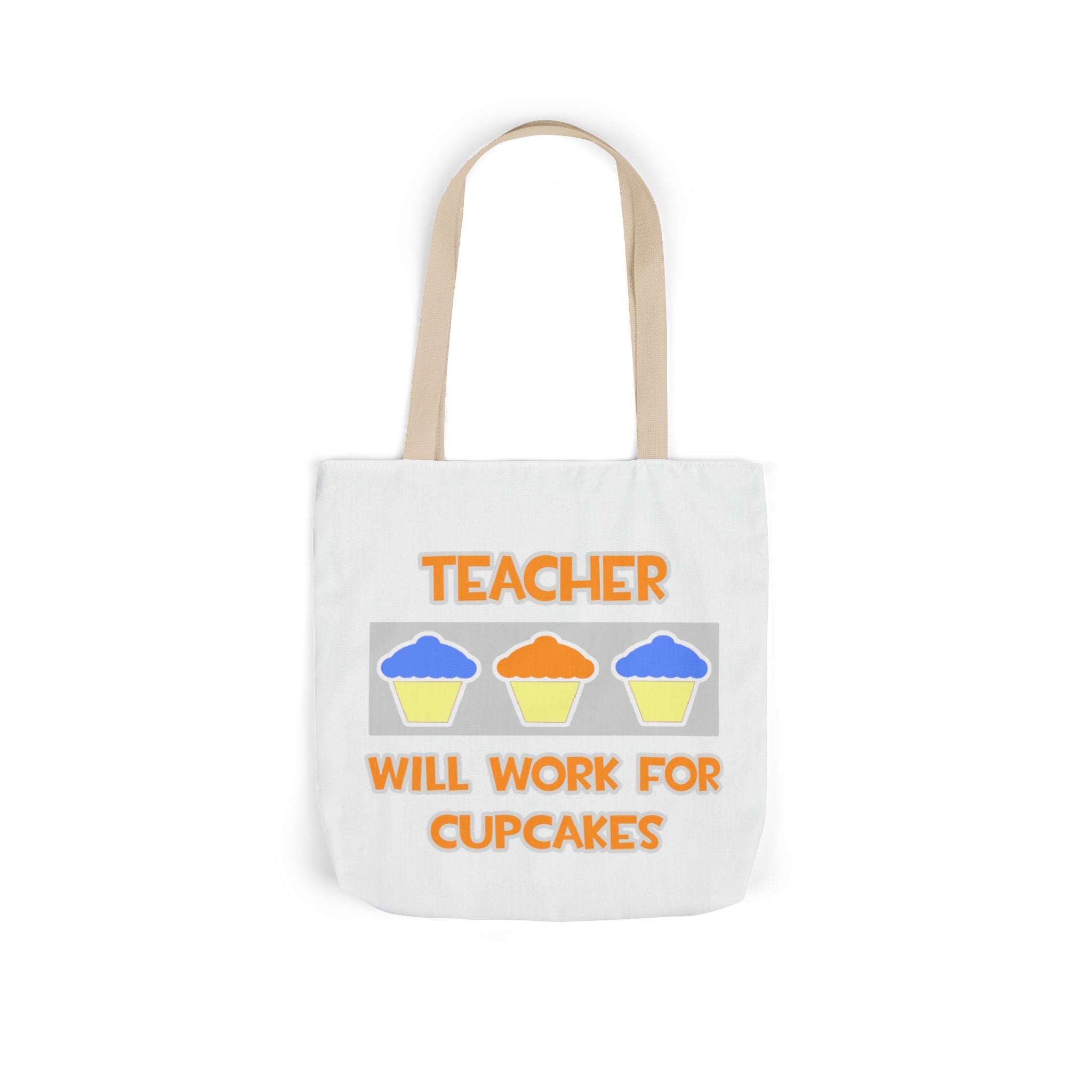 Teacher ... Will Work For Cupcakes - Canvas Tote Bag, 5-Color Straps