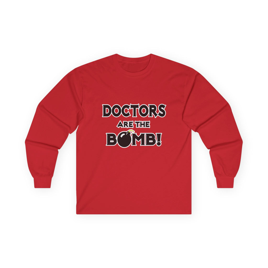 Doctors Are The Bomb! (2) - Unisex Ultra Cotton Long Sleeve Tee