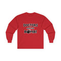 Doctors Are The Bomb! (2) - Unisex Ultra Cotton Long Sleeve Tee