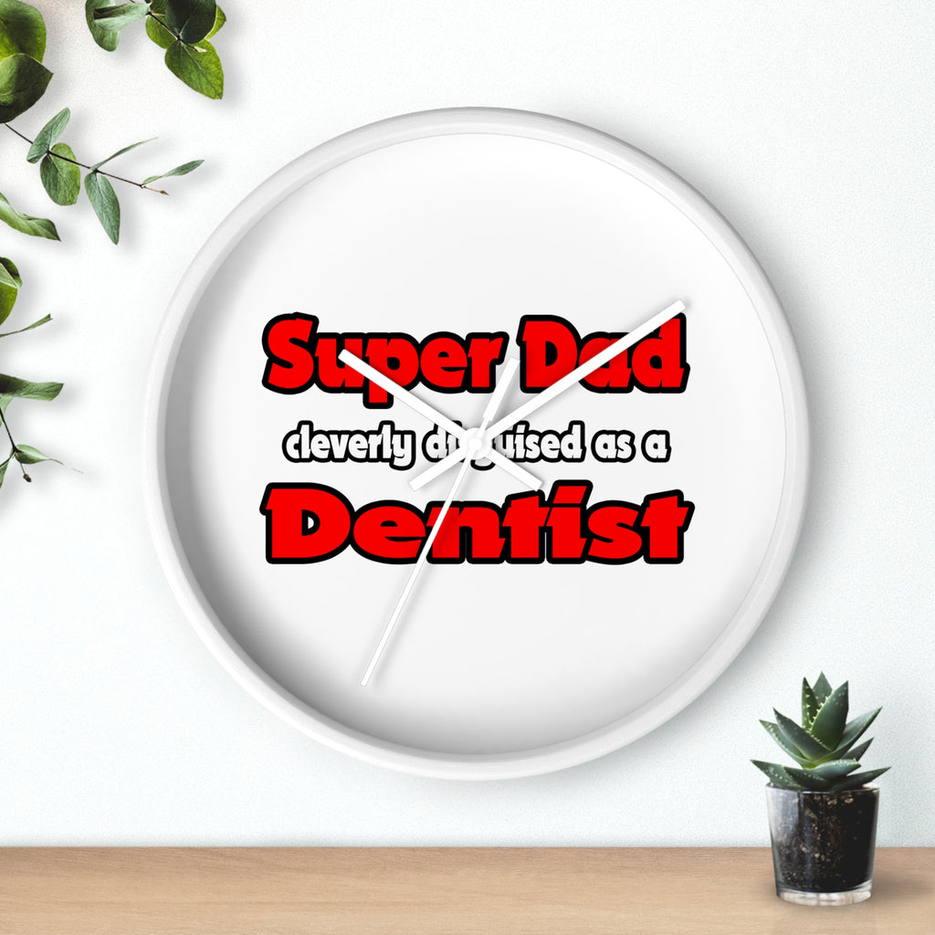 Super Dad ... Dentist - Wall Clock