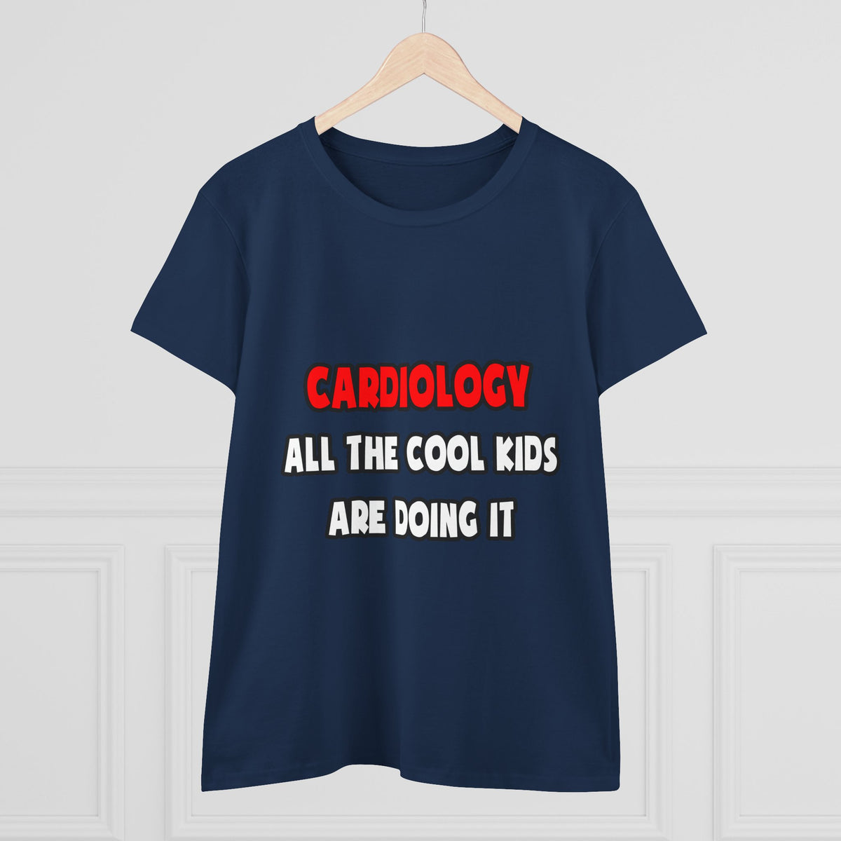 Funny Cardiologist Shirts and Gifts - Women's Midweight Cotton Tee