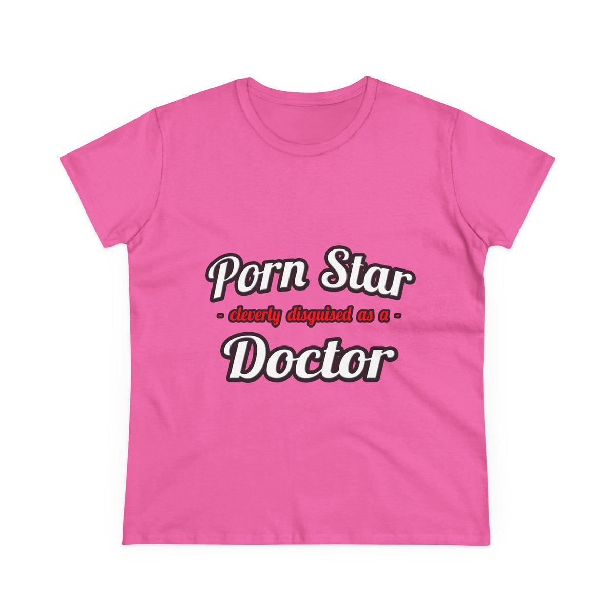 Porn Star...Doctor - Women's Midweight Cotton Tee