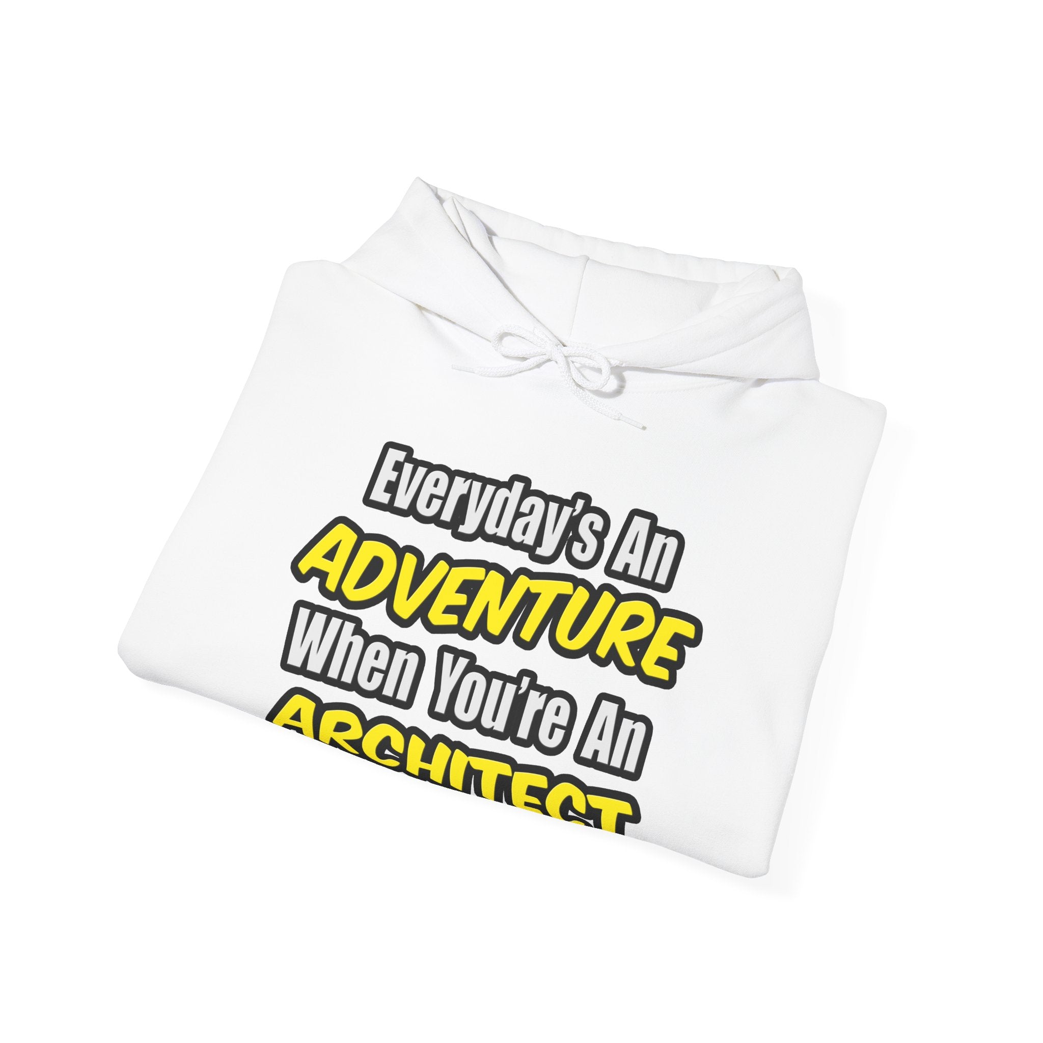 Everyday's An Adventure...Architect - Unisex Heavy Blend™ Hooded Sweatshirt