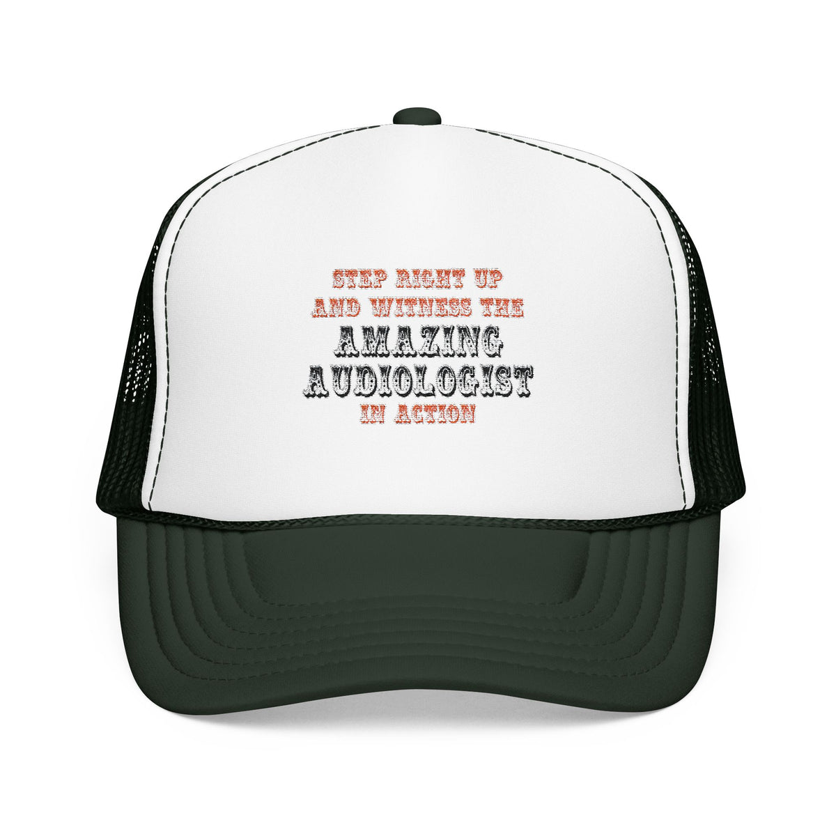 Amazing Audiologist In Action - Foam Trucker Hat