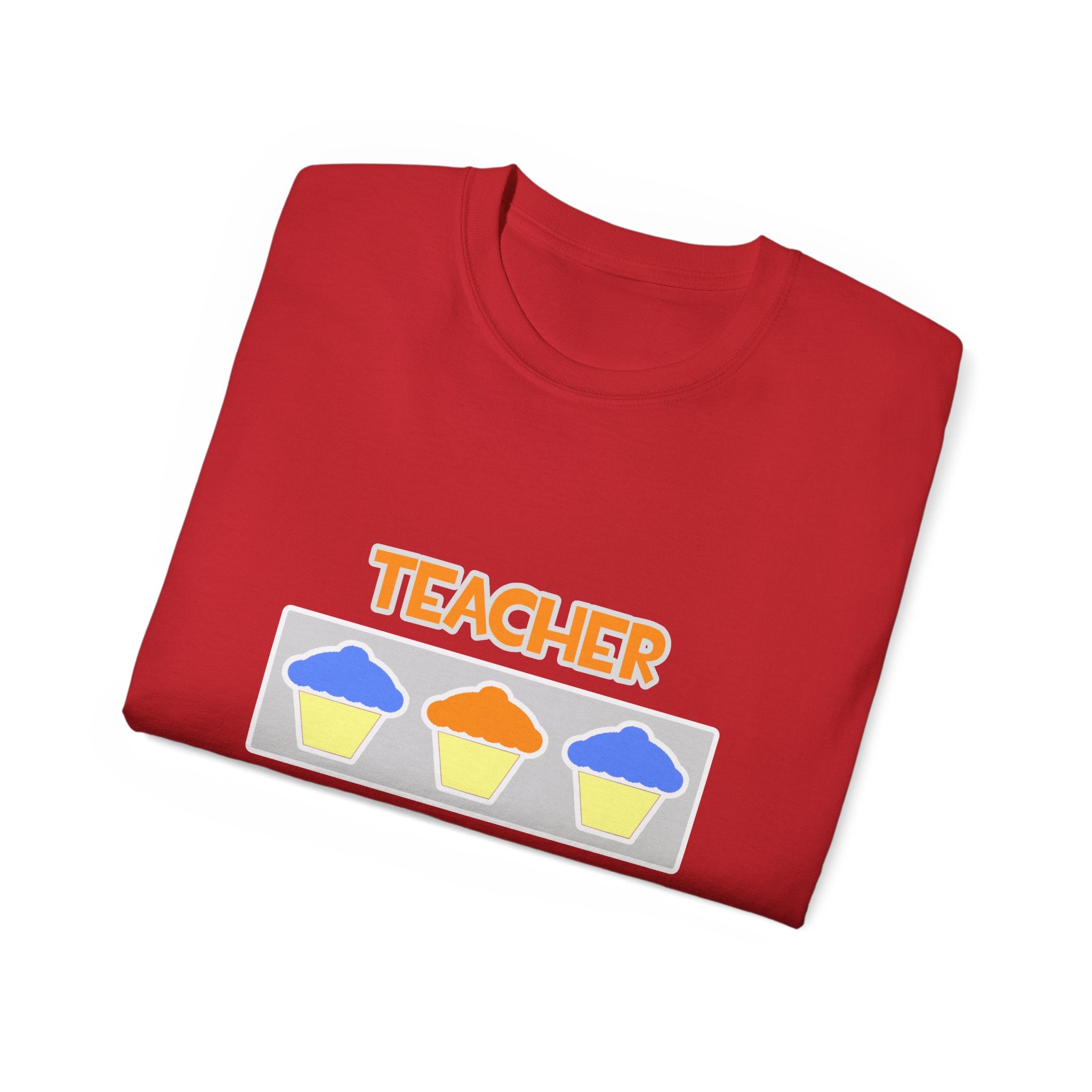 Teacher ... Will Work For Cupcakes - Unisex Ultra Cotton Tee
