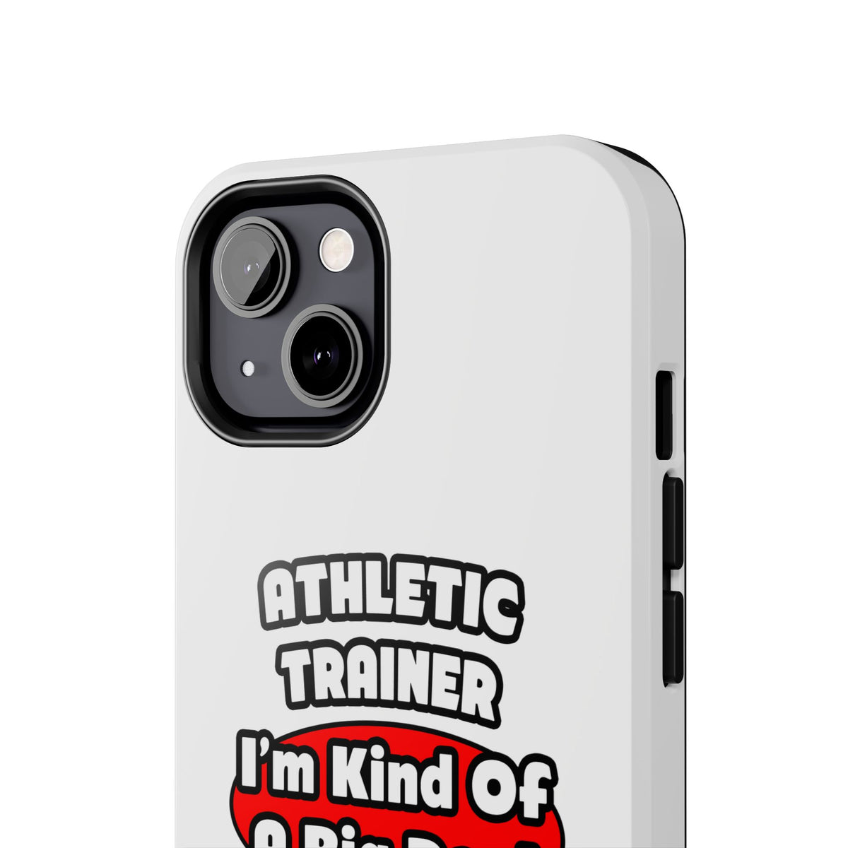 Athletic Trainer ... Big Deal - Tough Phone Cases