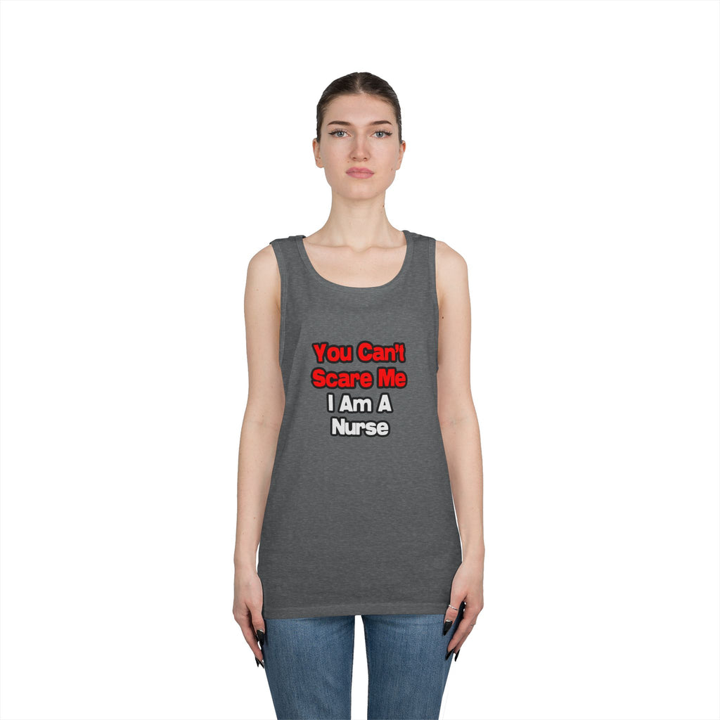 You Can't Scare Me...Nurse - Unisex Heavy Cotton Tank Top