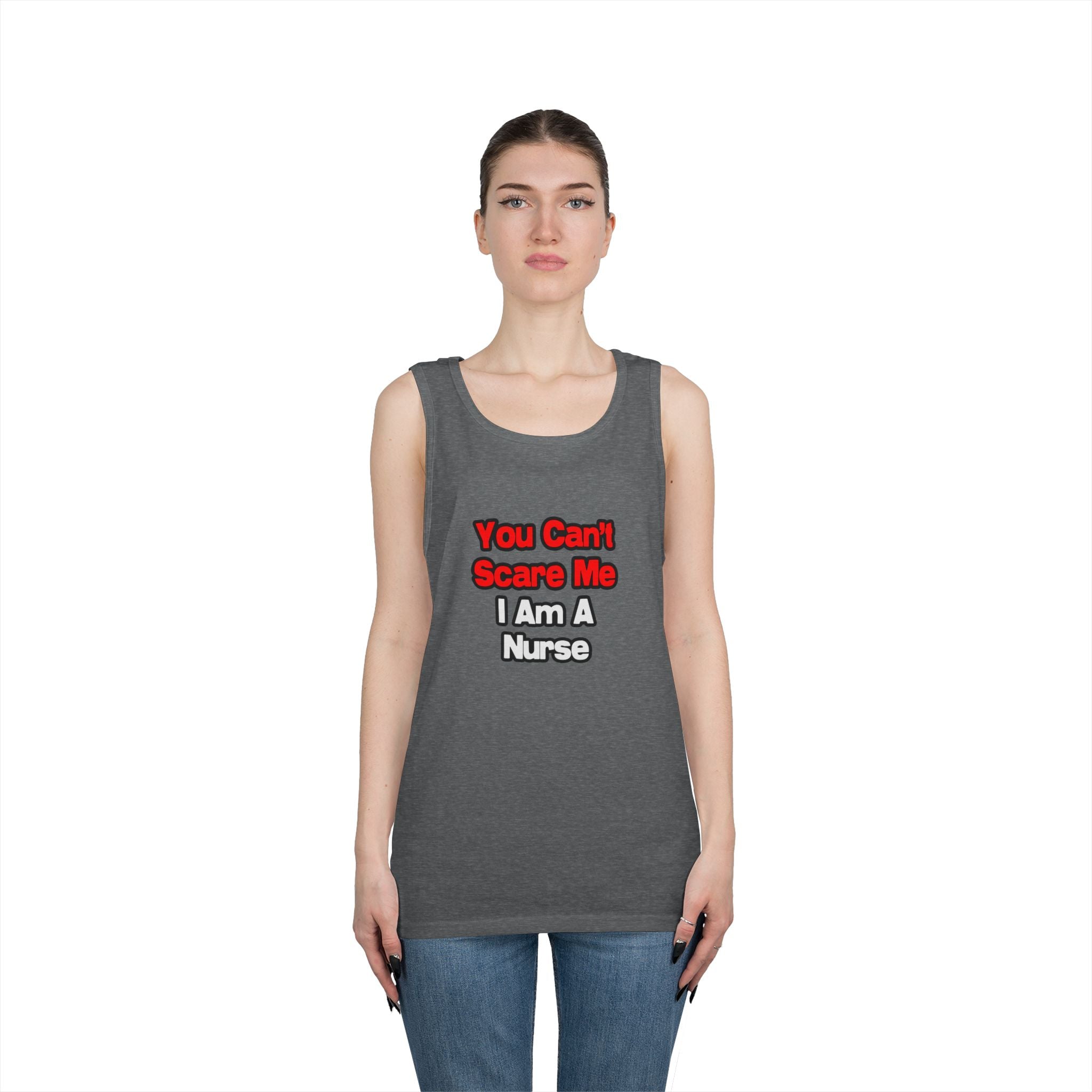 You Can't Scare Me...Nurse - Unisex Heavy Cotton Tank Top