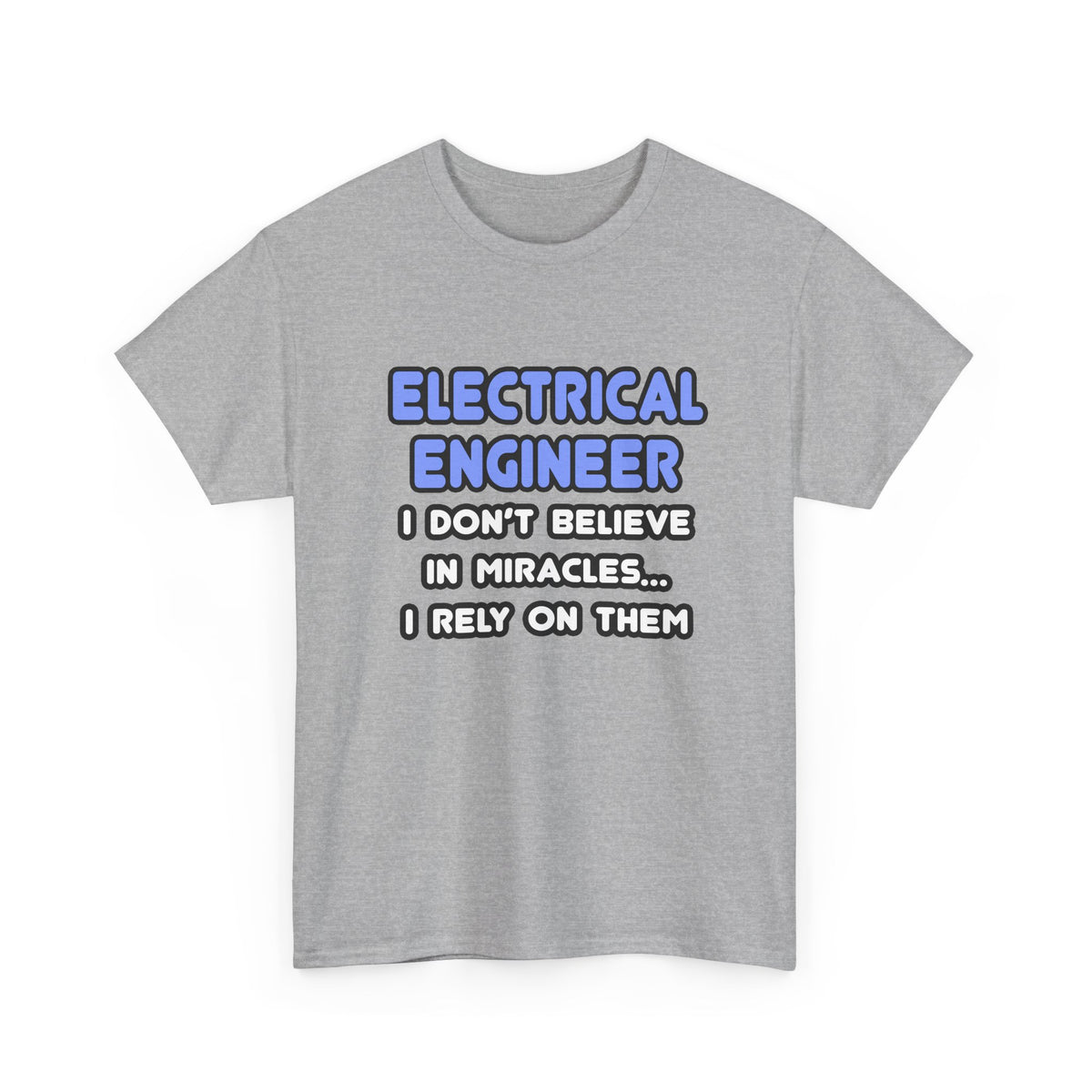 Miracles and Electrical Engineers - Unisex Heavy Cotton Tee
