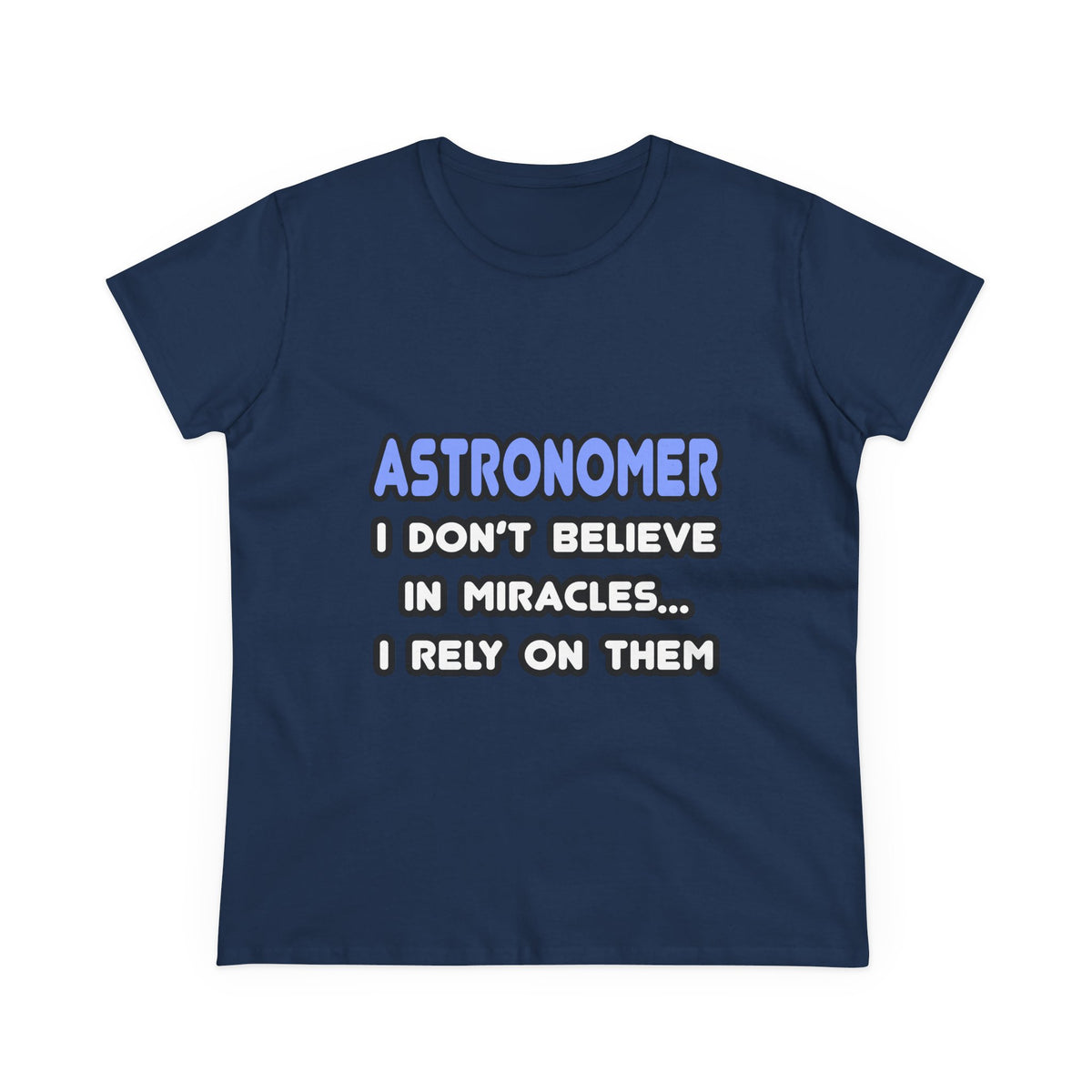 Miracles and Astronomers - Women's Midweight Cotton Tee