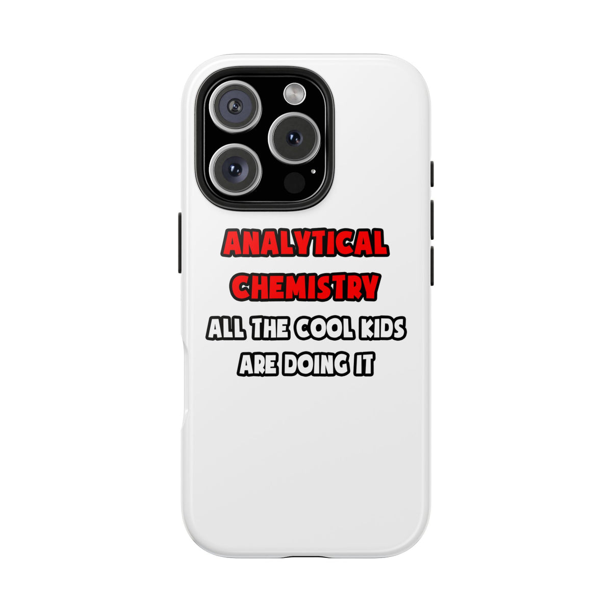 Funny Analytical Chemist Shirts - Tough Phone Cases