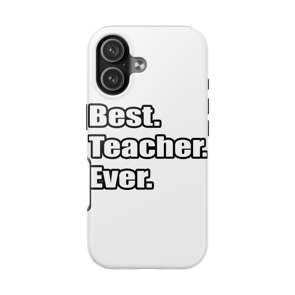 best teacher ever - Tough Phone Cases