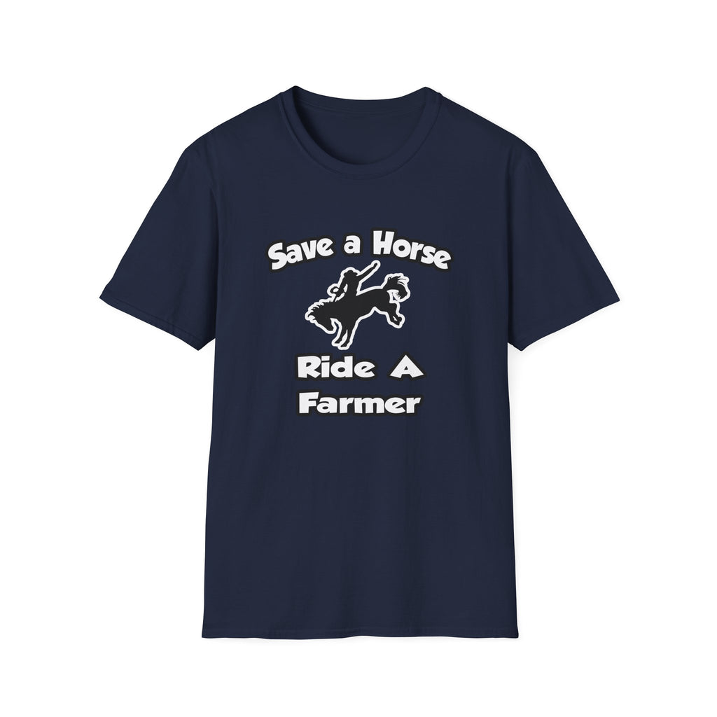 Save a Horse .. Ride a Farmer - Unisex Softstyle T-Shirt