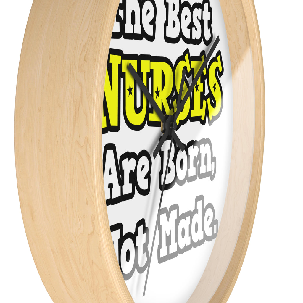 The Best Nurses Are Born, Not Made - Wall Clock