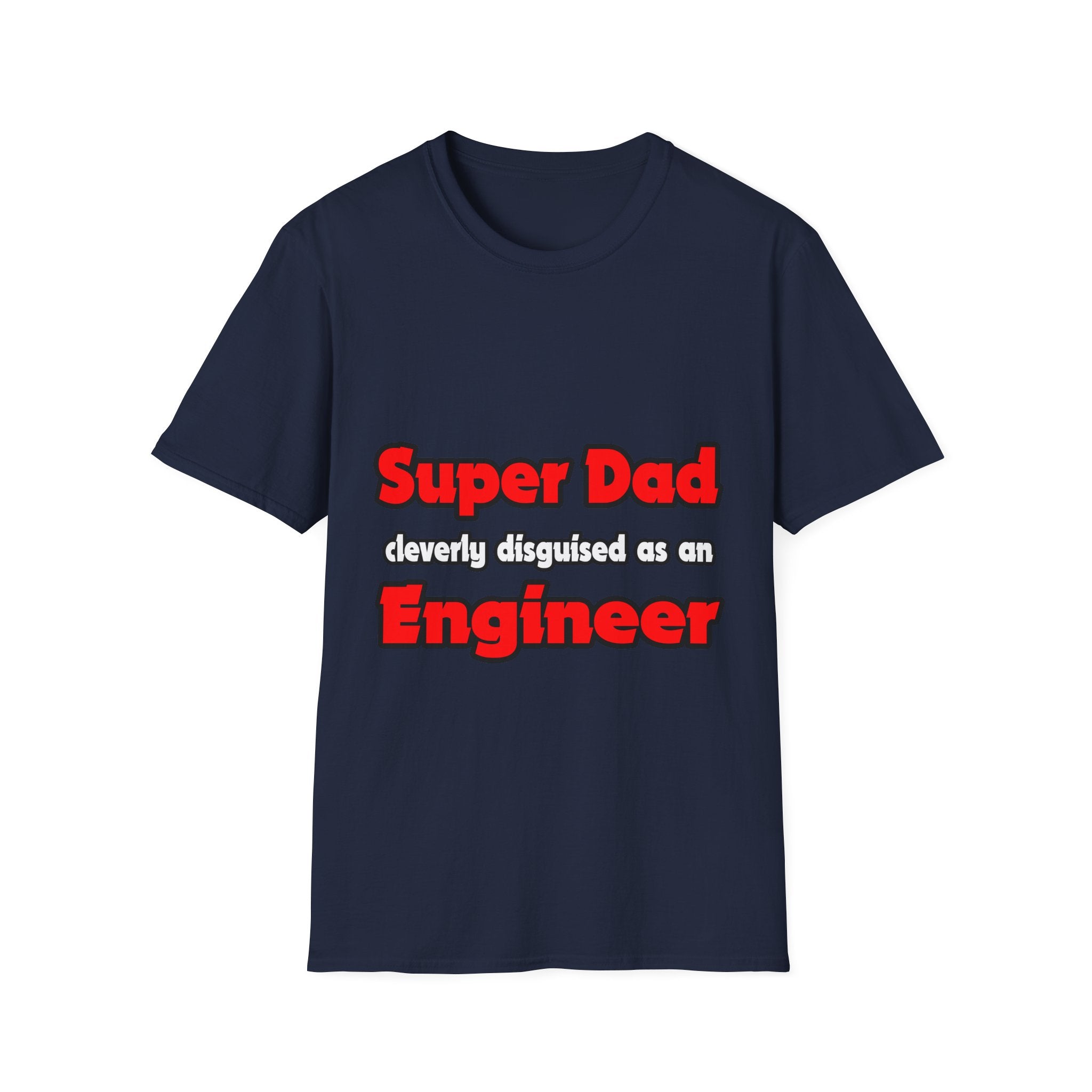 Super Dad ... Engineer - Unisex Softstyle T-Shirt