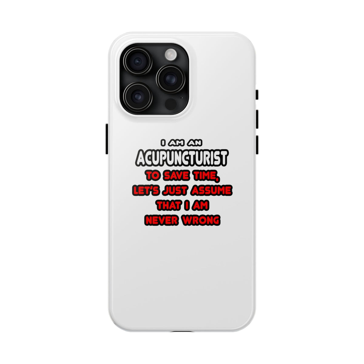 Funny Acupuncturist T Shirts and Gifts - Tough Phone Cases
