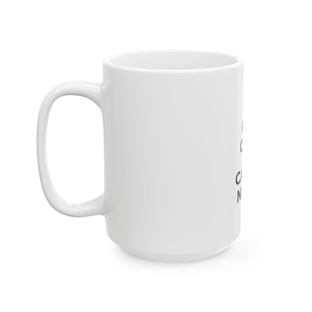 Keep Calm and Call a Nurse - Ceramic Mug, (11oz, 15oz)