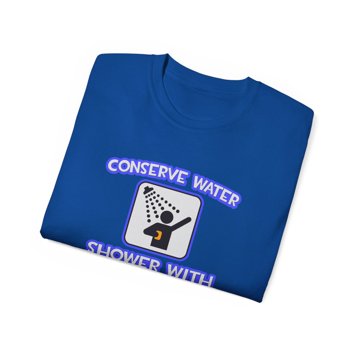 Conserve Water .. Shower With Dental Hygienist - Unisex Ultra Cotton Tee