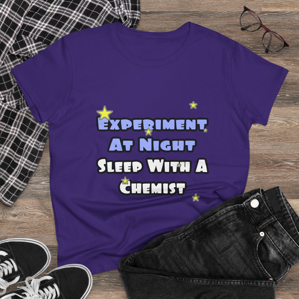 Experiment At Night...Sleep With a Chemist - Women's Midweight Cotton Tee
