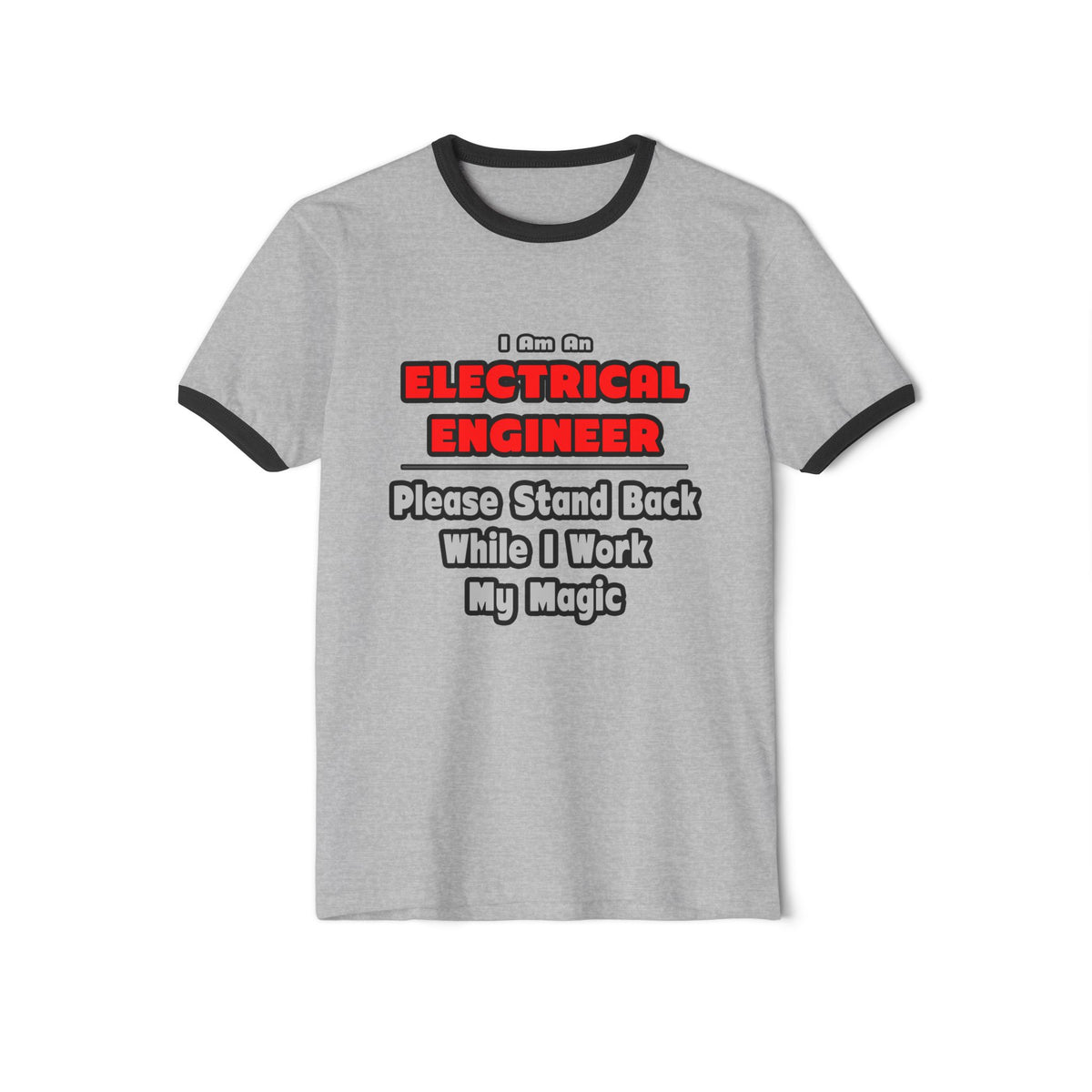 Electrical Engineer...Work My Magic - Unisex Cotton Ringer T-Shirt